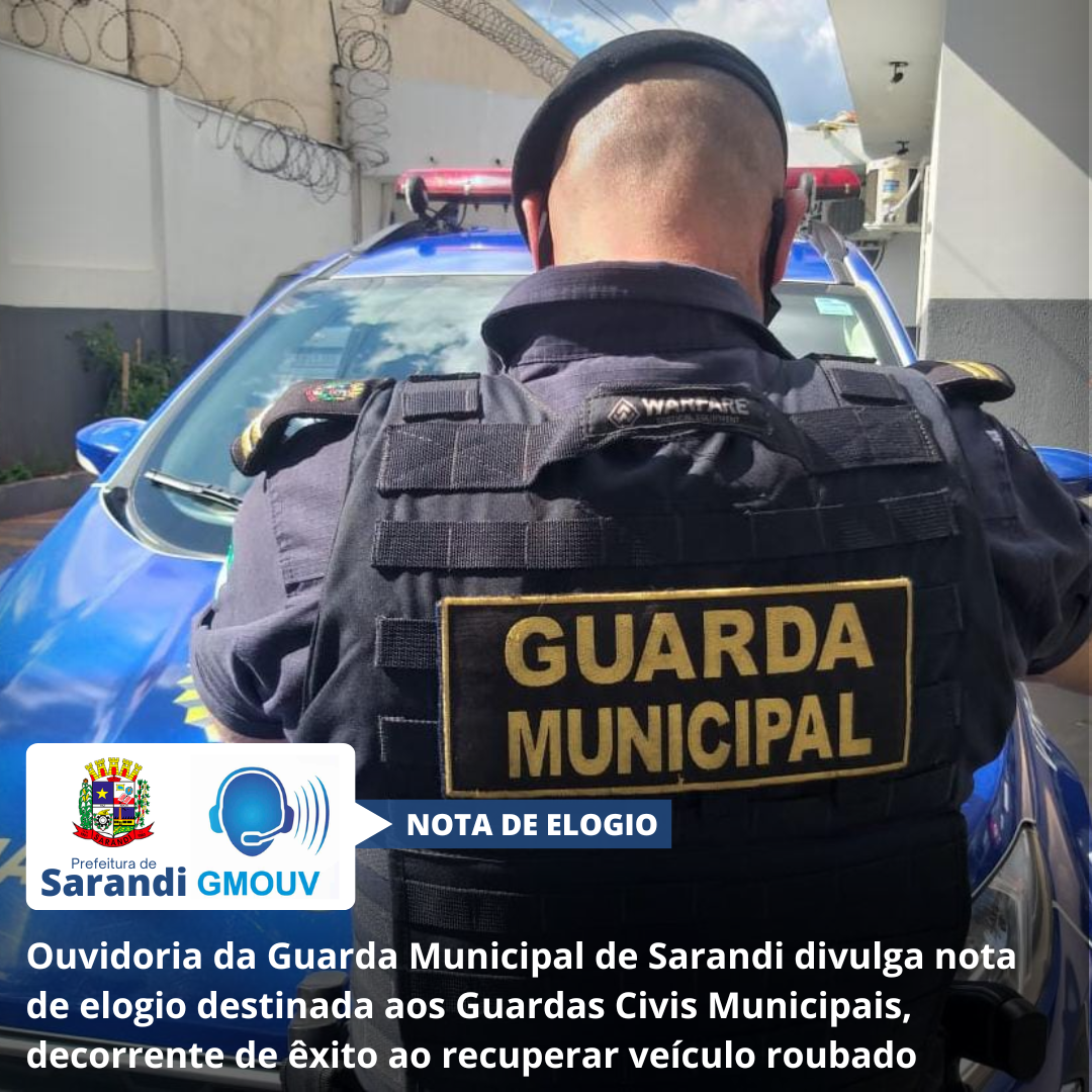 Ouvidoria da Guarda Municipal de Sarandi divulga nota de elogio destinada aos Guardas Civis Municipais, decorrente de êxito ao recuperar veículo roubado